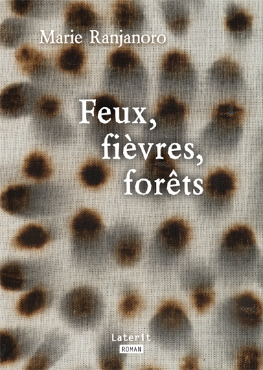 Feux, fièvres, forêts - éditions Laterit 2023