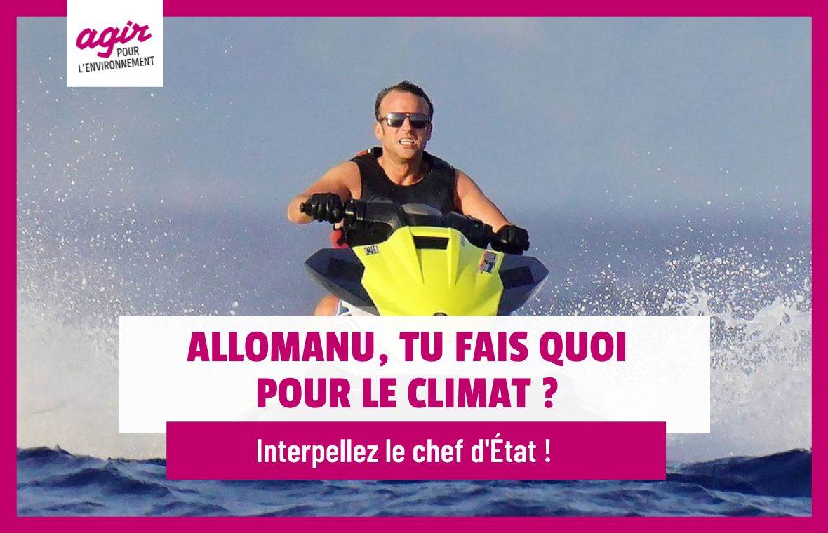 Inaction climatique : Interpellez Emmanuel Macron !