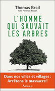 Le livre L'homme qui sauvait les arbres de Thomas Brail