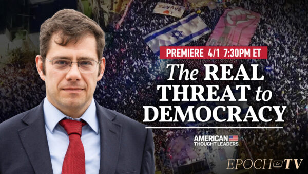 PREMIERING 7:30PM ET: What’s the Deal With Protests in Israel?–Professor Eugene Kontorovich on Supreme Court Power Grabs, US Involvement, and Where the Real Danger to Democracy Lies