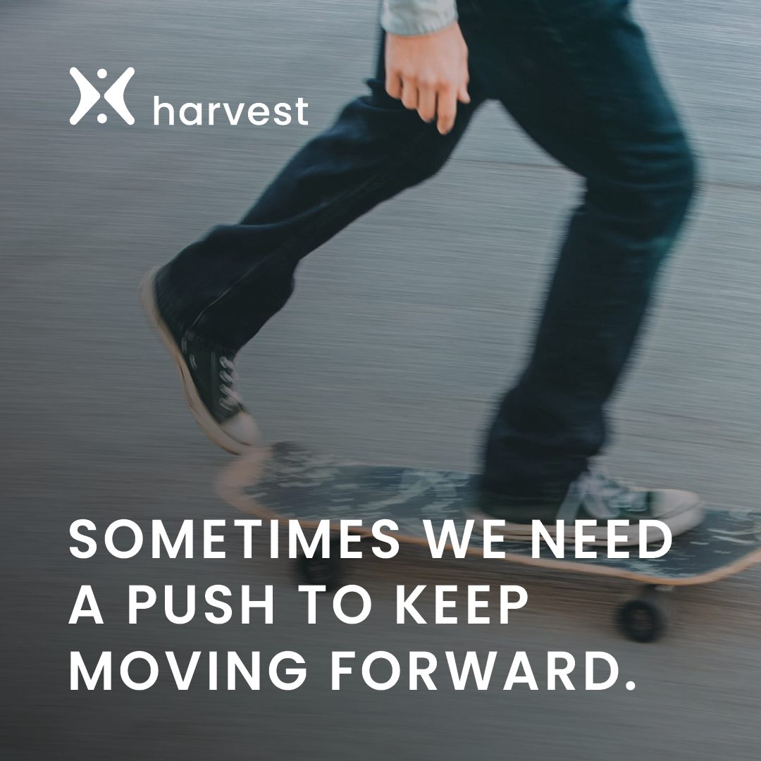 Sometimes we need a push to keep moving forward.
