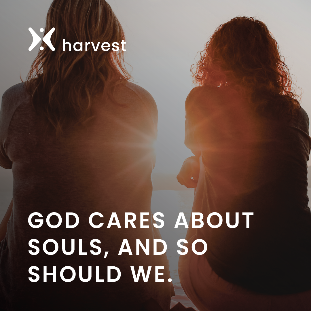 God cares about souls, and so should we.