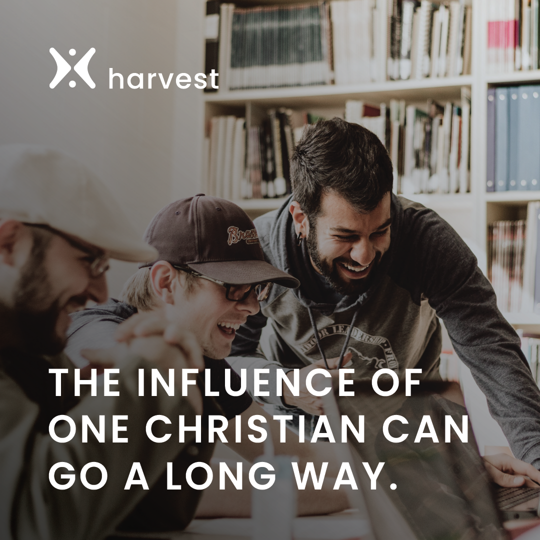 The influence of one Christian can go a long way.