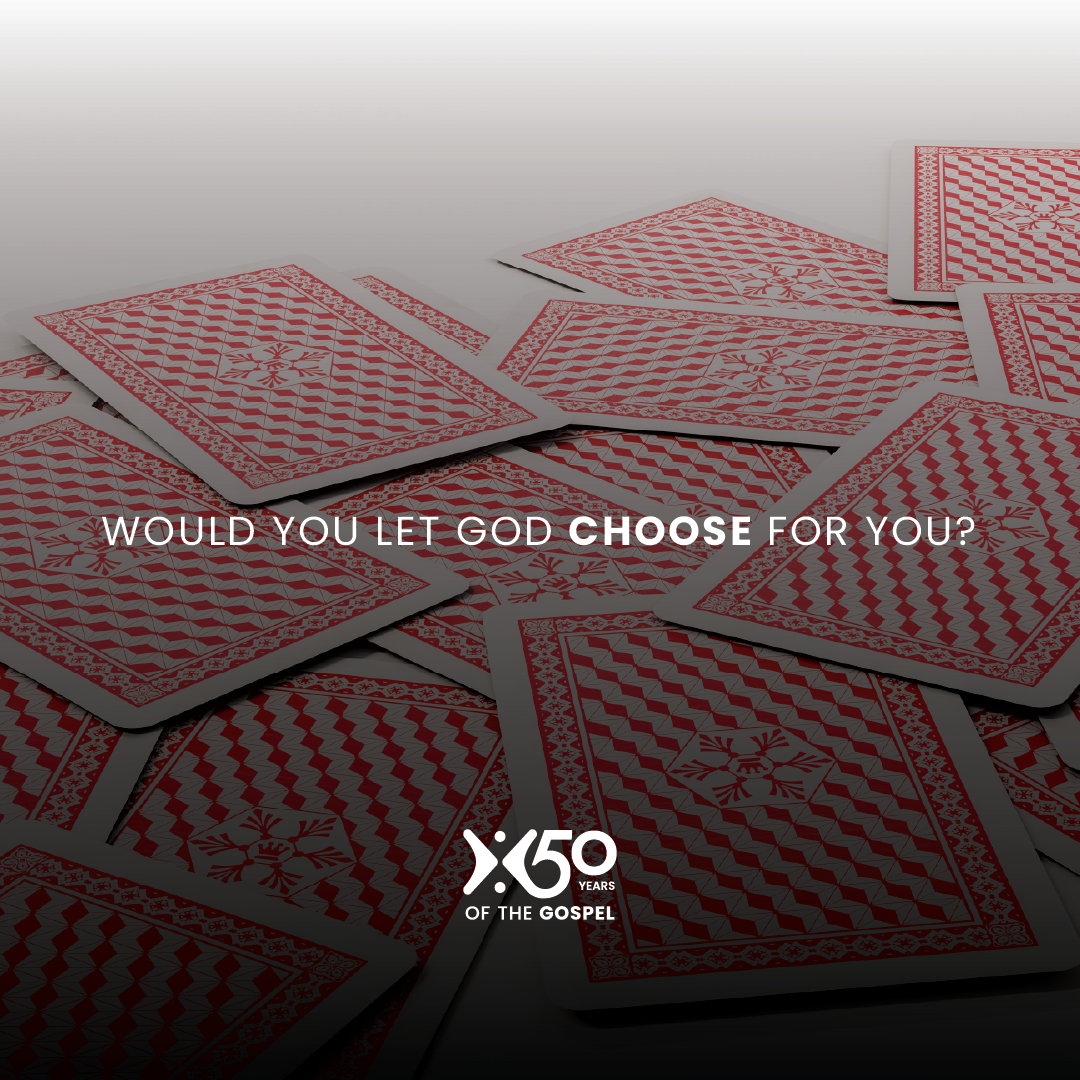 Would you let God choose for you?
