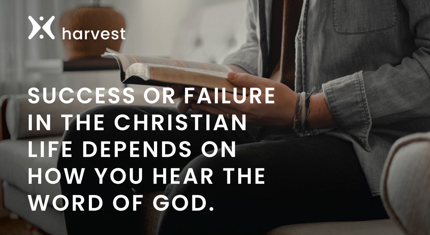 Success or failure in the Christian life depends on how you hear the Word of God.