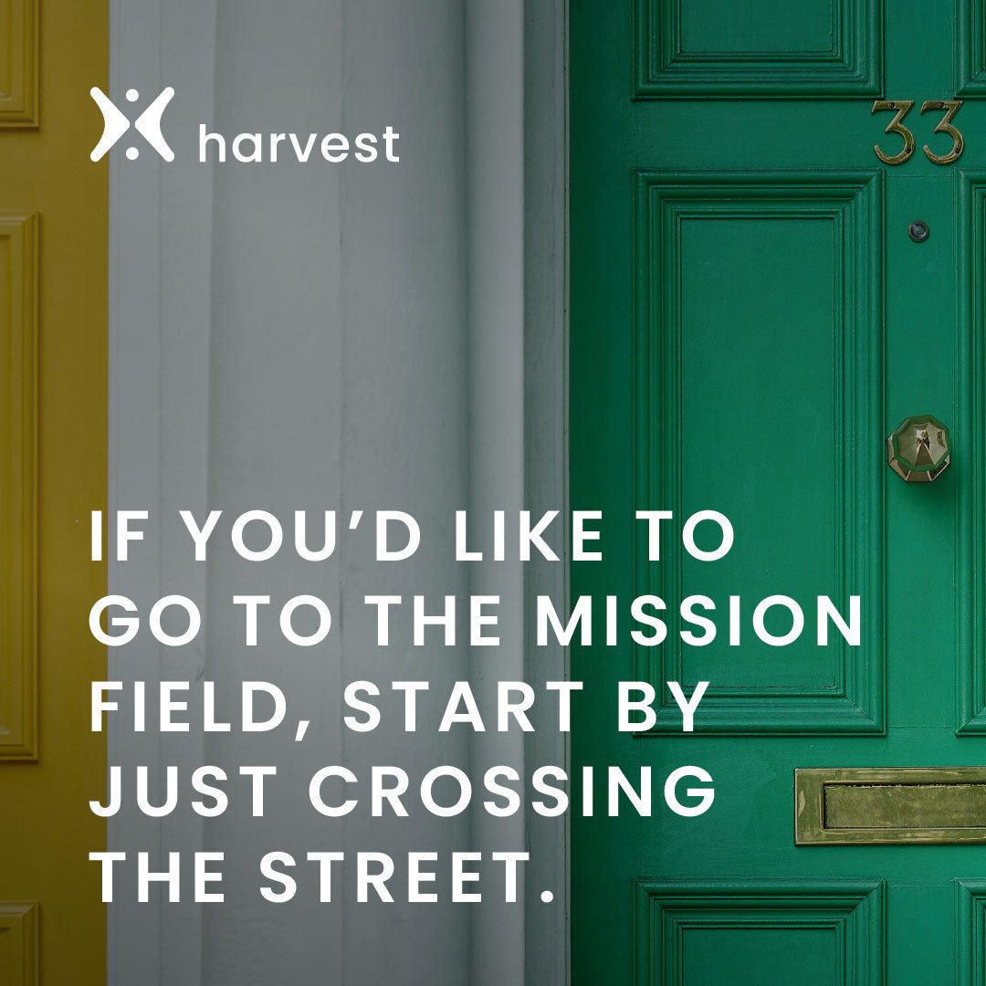 Harvest Daily Devotion by Pastor Greg Laurie – “Your Local Mission Field” – If you’d like to go to the mission field, start by just crossing the street.