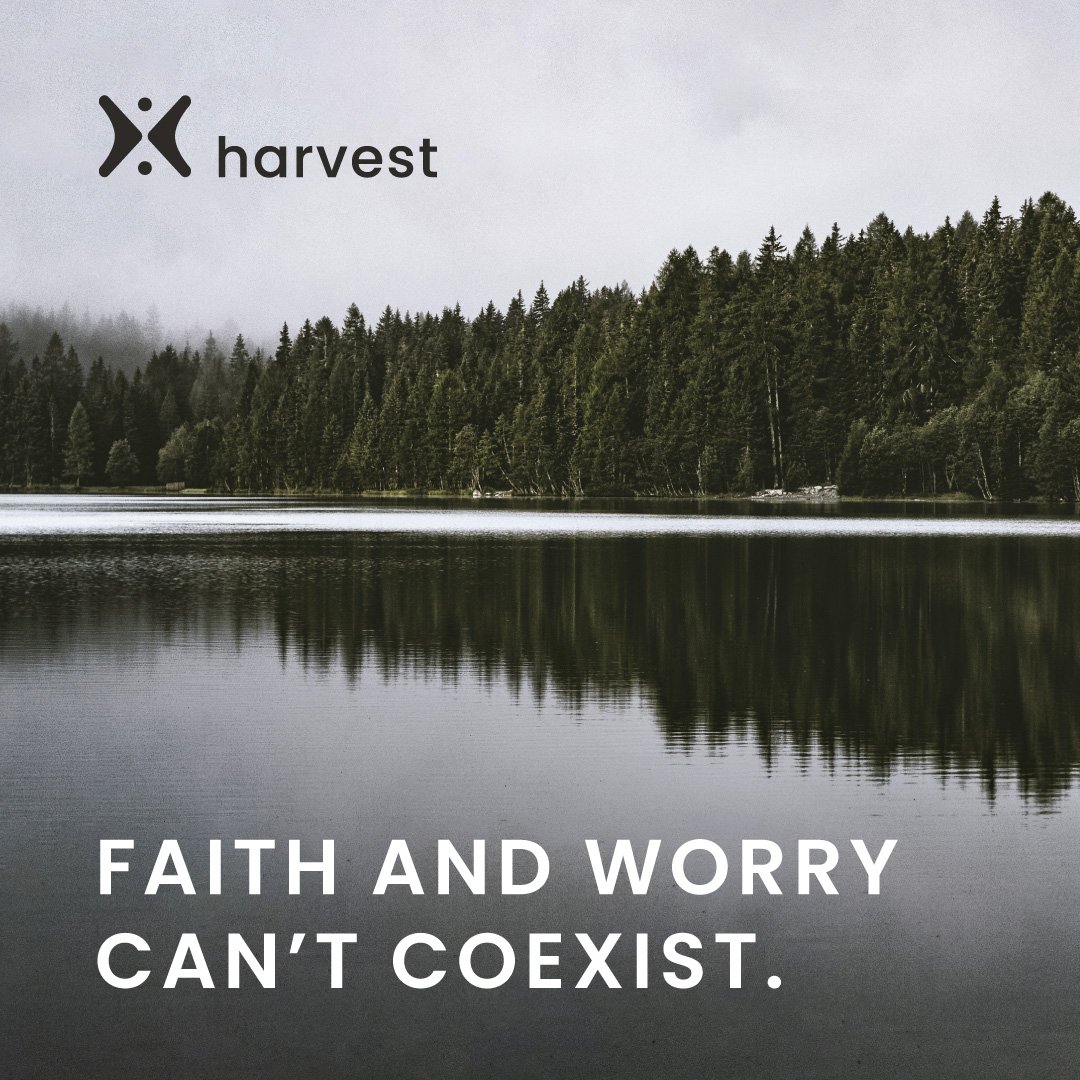 Faith and worry cant coexist