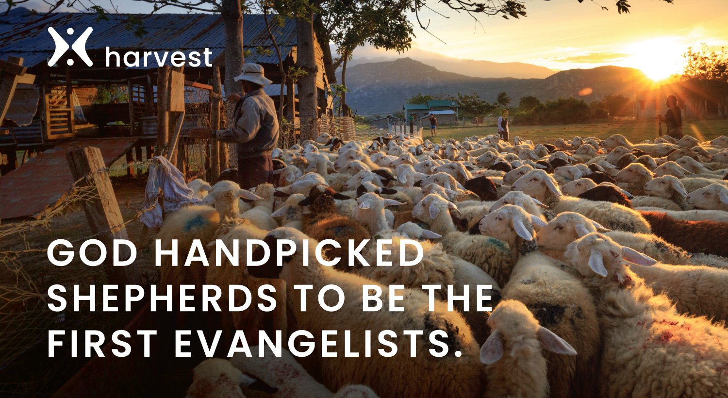 God handpicked shepherds to be the first evangelists.