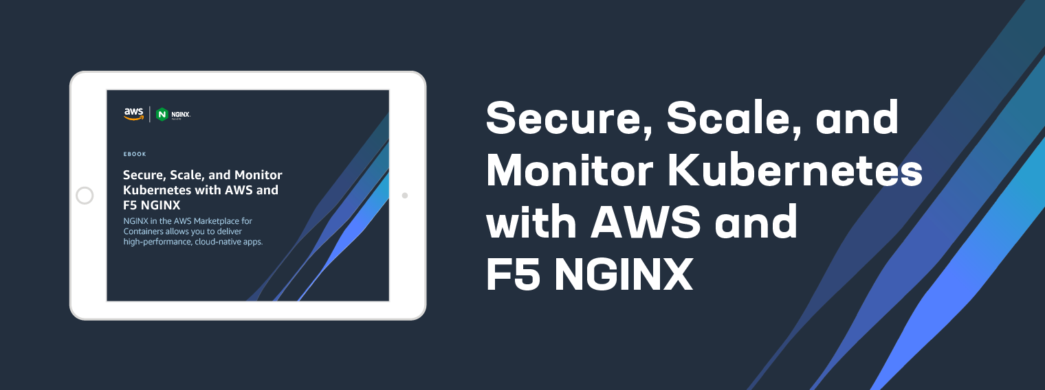 [eBook] Secure, Scale, and Monitor Kubernetes with AWS and F5 NGINX