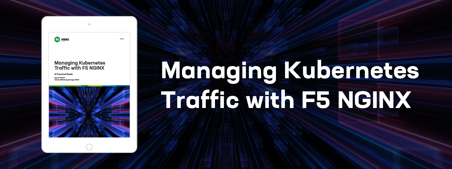 https://interact.f5.com/rs/653-SMC-783/images/EBK - Managing Kubernetes Traffic with F5 NGINX - 760x284.png