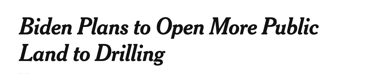 Headline: Biden Plans to Open More Public Land to Drilling