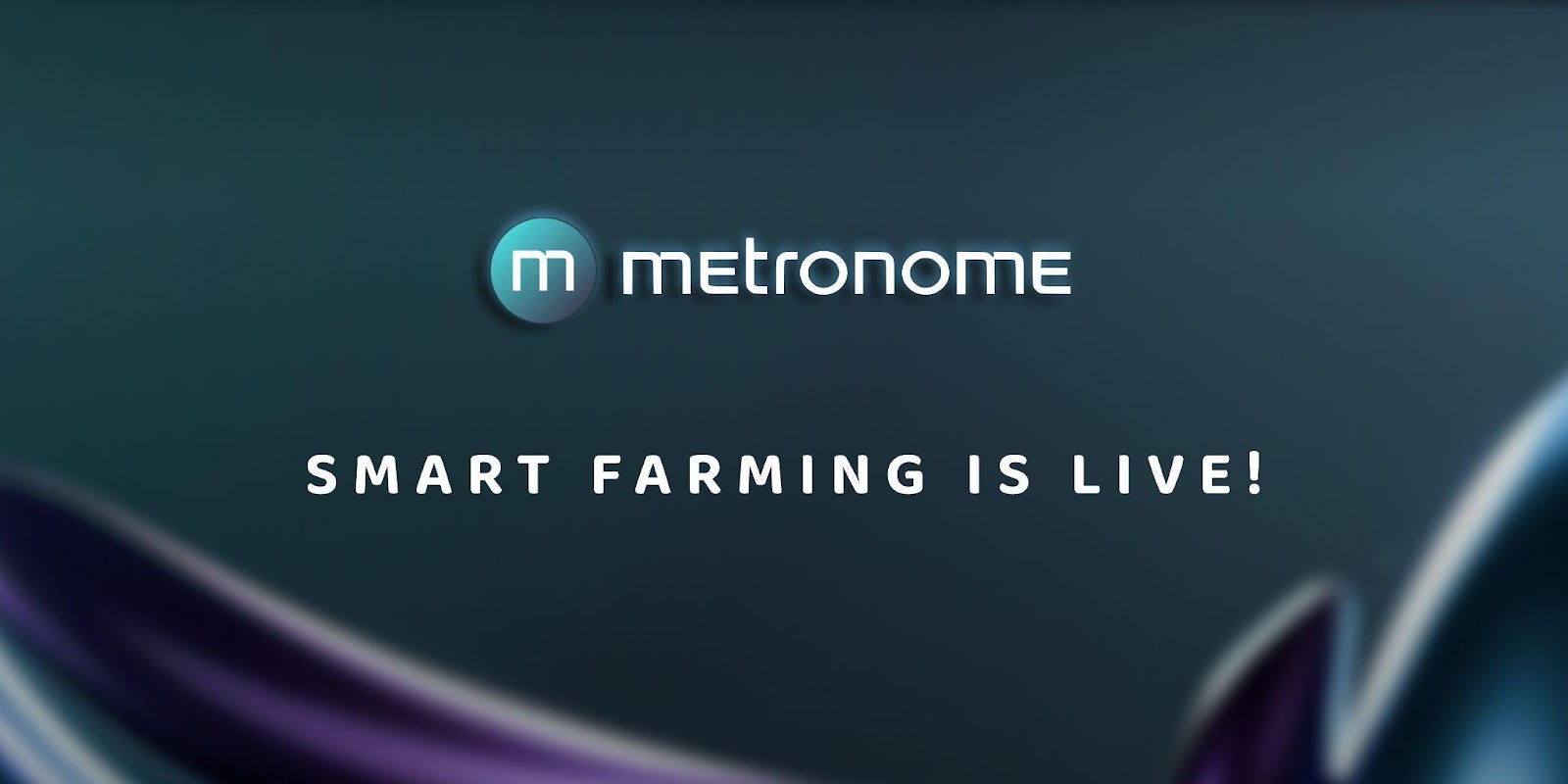 Metronome smart farming is live