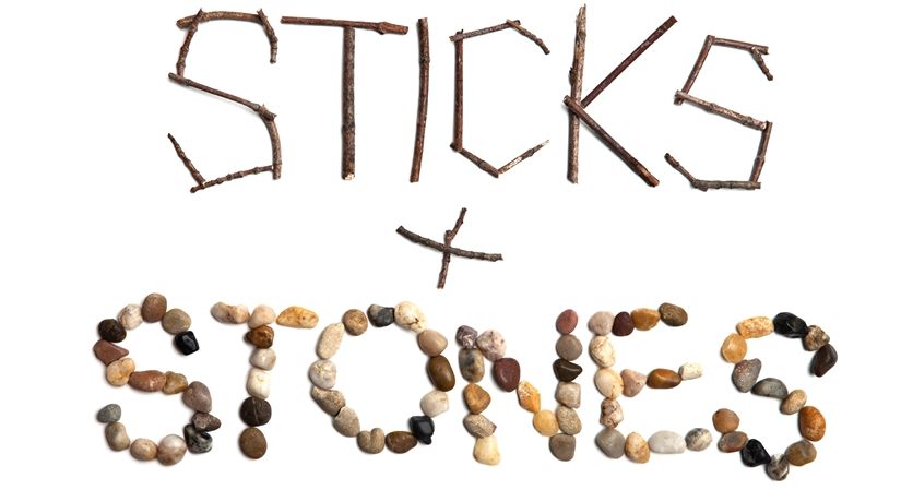 Sticks and Stones