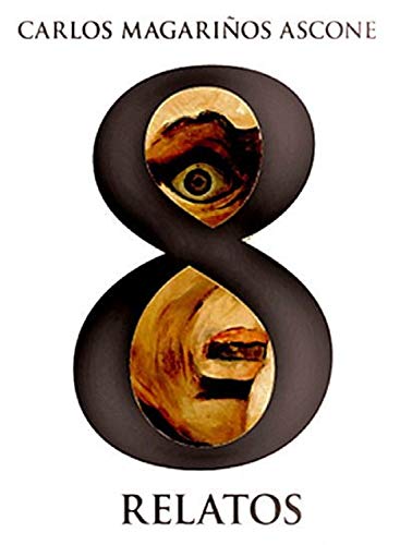 Ocho Relatos de Carlos Magariños Ascone