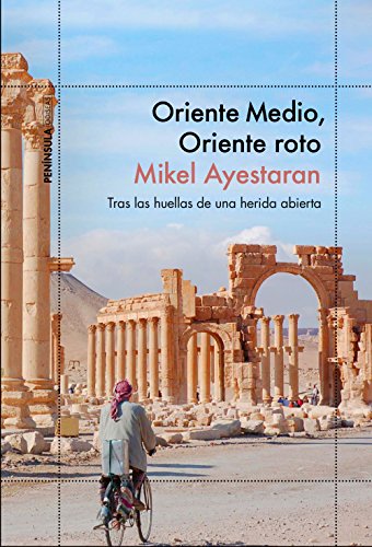 Oriente Medio, Oriente roto de Mikel Ayestaran
