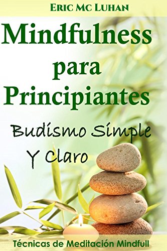 Mindfulness para principiantes de Eric Mc Luhan