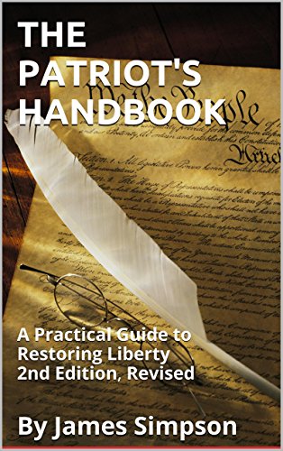 THE PATRIOT'S HANDBOOK: A Practical Guide to Restoring Liberty 2nd Edition, Revised