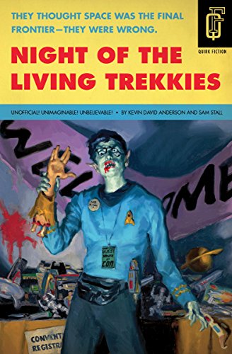 Night of the Living Trekkies (Quirk Fiction) by [Kevin David Anderson, Sam Stall]