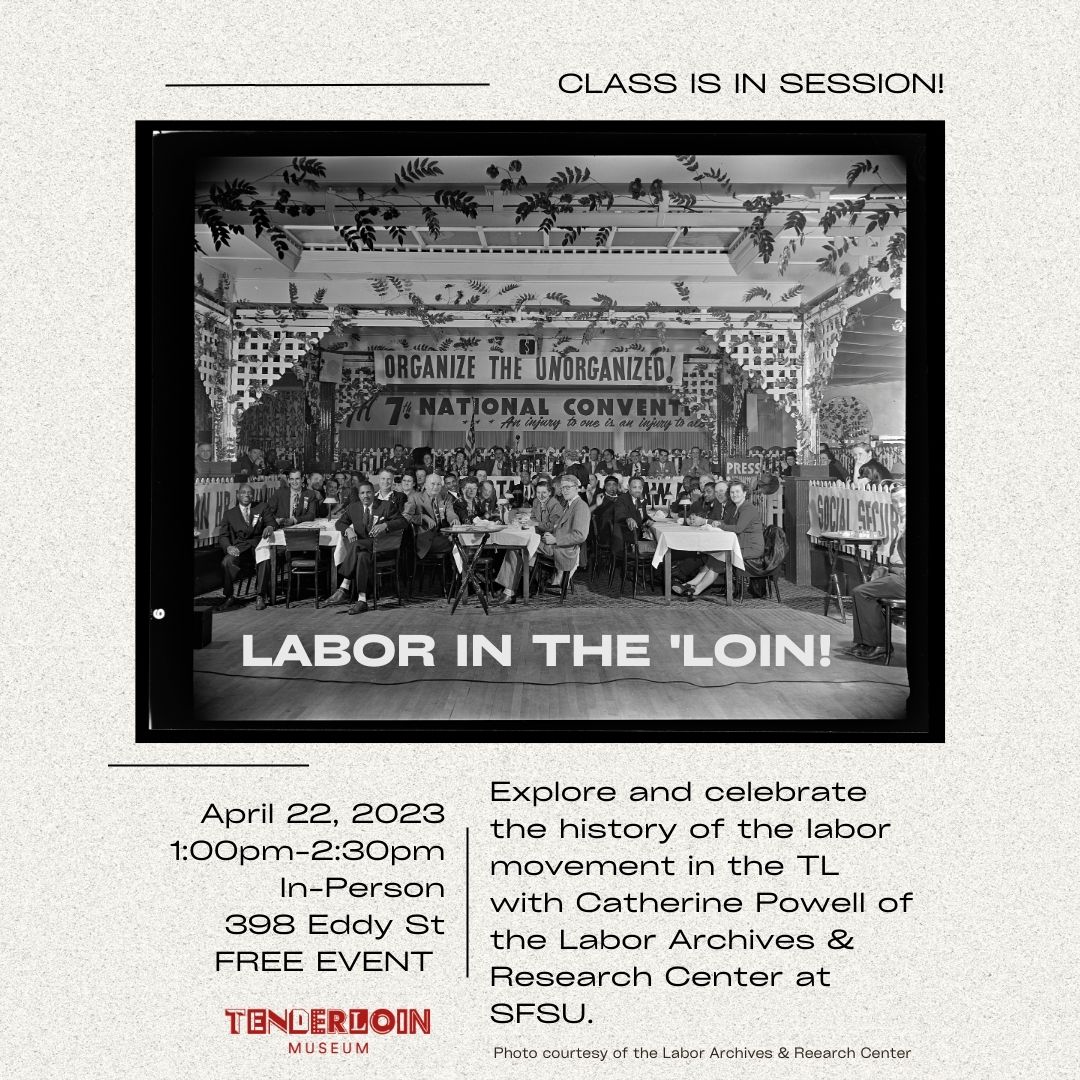 Labor in the 'Loin @ Tenderloin Museum