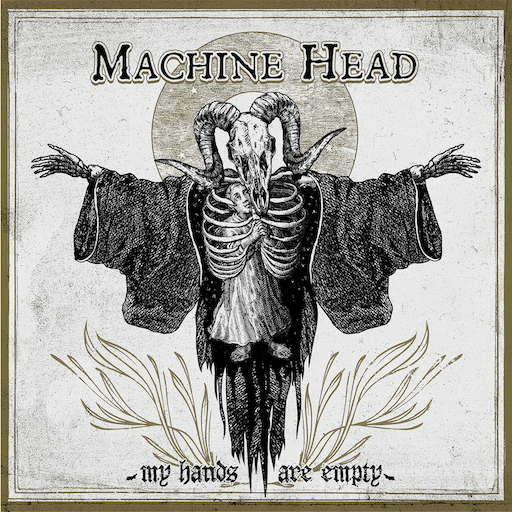 MACHINE HEAD RELEASES NEW SINGLE "MY HANDS ARE EMPTY"
