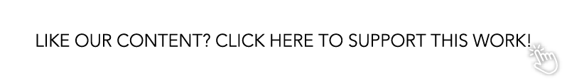 Like our content? Click here to support this work!