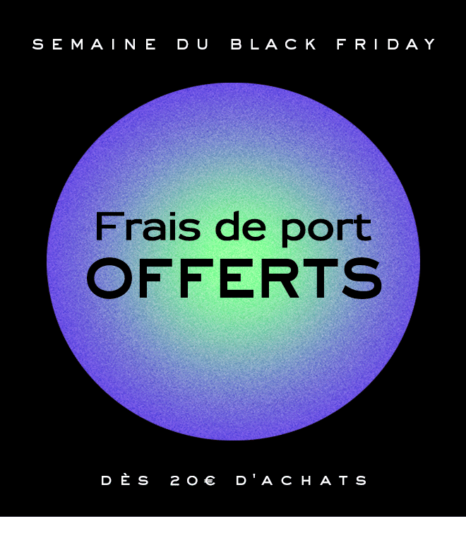 Semaine du Black Friday - Frais de port offerts dès 20€ d'achats