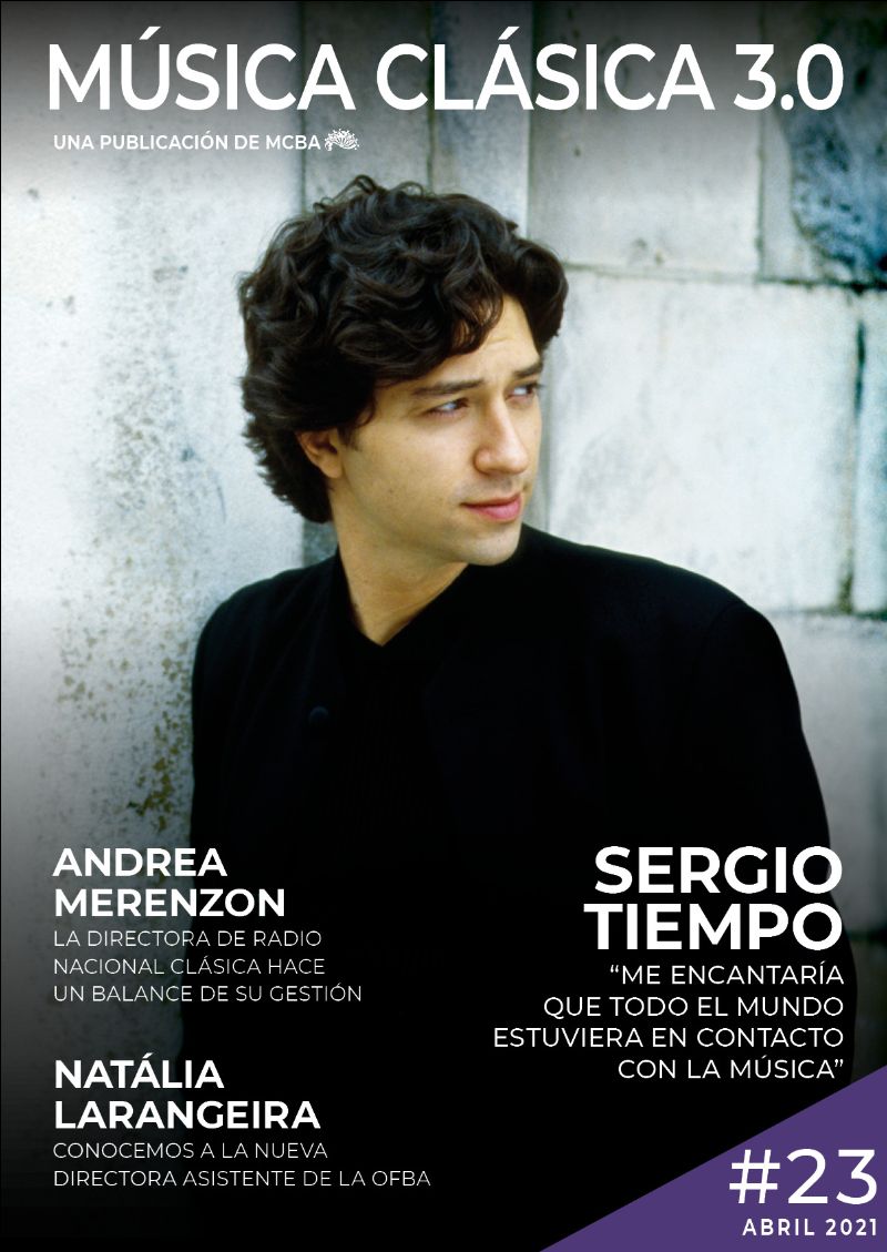 Nueva edición de la revista Música Clásica 3.0 / Sergio Tiempo / Andrea Merenzon / Natália Larangeira / Arpa / Piano / Ballet & Noticias Destacadas.