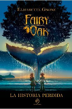 Fairy Oak 8. La historia perdida