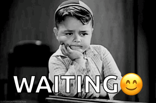 Waiting Patiently Waiting GIF Waiting Patiently Waiting GIF