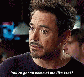 Tony Stark Youre Gonna Come At Me Like That GIF Tony Stark Youre Gonna Come At Me Like That GIF