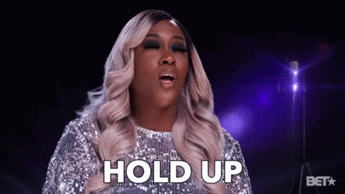 Hold Up Wait AMinute GIF Hold Up Wait AMinute GIF