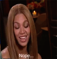 Beyonce Nope GIF Beyonce Nope GIF