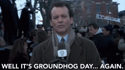 Its Groundhog Day Again Reporting GIF Its Groundhog Day Again Reporting GIF