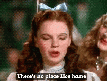 There's No Place Like Home GIF There's No Place Like Home GIF