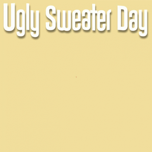 Ugly Sweater Day Christmas Sweater GIF Ugly Sweater Day Christmas Sweater GIF
