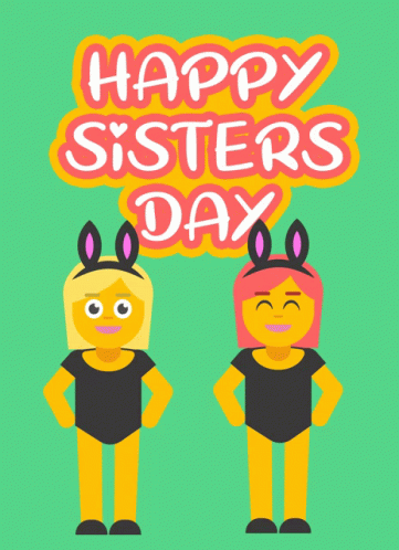 Happy Sisters Day Sister Day GIF Happy Sisters Day Sister Day GIF