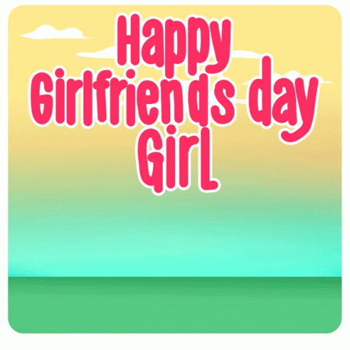 Happy Girlfriends Day Squad GIF