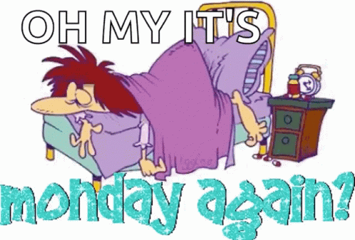 Monday Again I Hate Mondays GIF Monday Again I Hate Mondays GIF