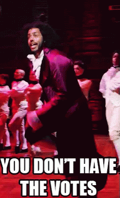 You Dont Have The Votes GIF You Dont Have The Votes GIF