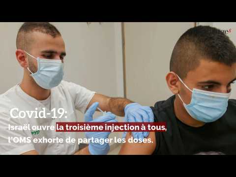 COVID-19: Israël ouvre la troisième injection à tous, l'OMS exhorte de partager les doses.