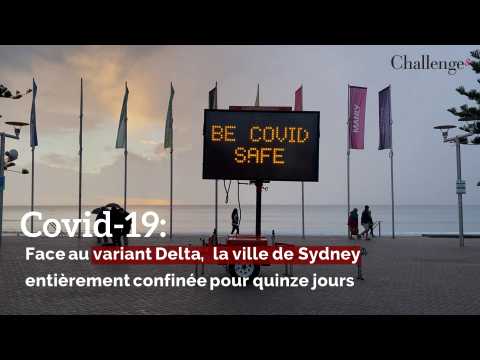 Covid-19: Face au variant Delta,  la ville de Sydney entièrement confinée pour quinze jours