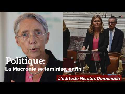 Politique: La Macronie se féminise, enfin ! L'édito de Nicolas Domenach