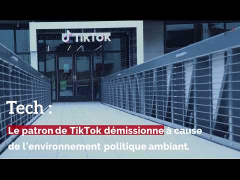 Tech: le patron de TikTok démissionne à cause de l'environnement politique ambiant 