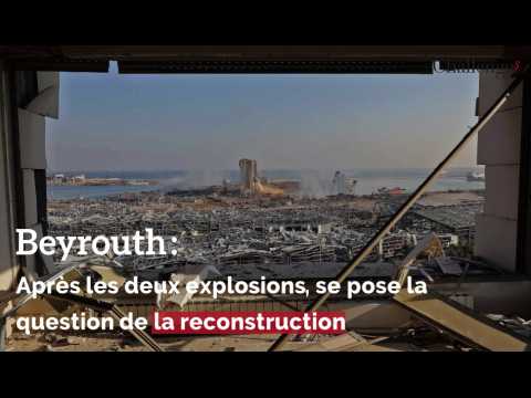 Beyrouth : Après les deux explosions, se pose la question de la reconstruction