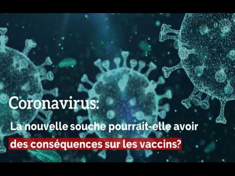Mutation du coronavirus: peut-elle amoindrir l'efficacité des vaccins?