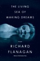 The living sea of waking dreams / Richard Flanagan.