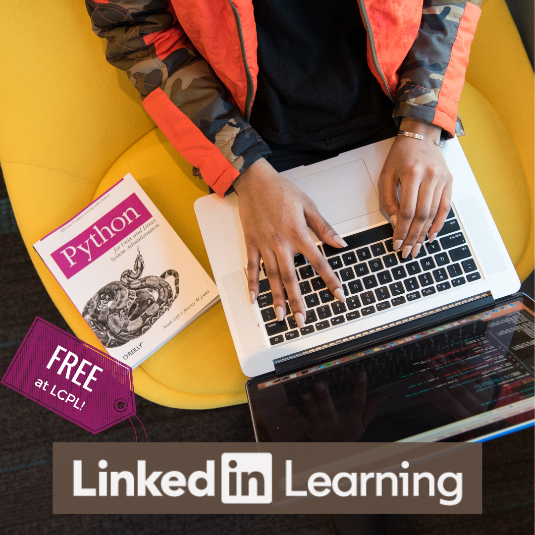Hands on a laptop keyboard with a textbook on Python nearby. Text reads Linked In Learning Free At LCPL. Hands on a laptop keyboard with a textbook on Python nearby. Text reads Linked In Learning Free At LCPL.