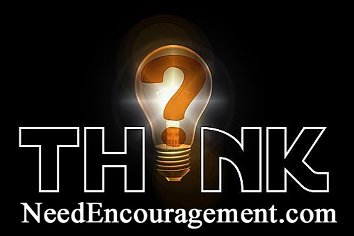 Think positive at all times, there is nothing to fear. NeedEncouragement.com