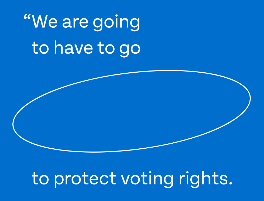 'We are going to have to go state by state to protect voting rights.'