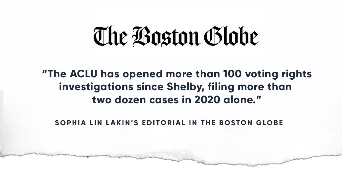 "The ACLU has opened more than 100 voting rights, investigations since Shelby, filling more than two dozen cases in 2020 alone."